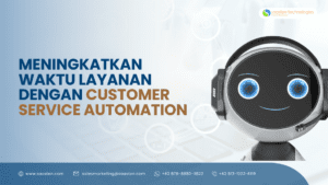 Meningkatkan Waktu Layanan dengan Customer Service Automation