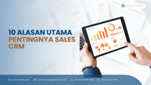 10 Alasan Utama Pentingnya Sales CRM