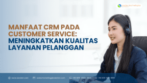 Manfaat CRM pada Customer Service: Meningkatkan Kualitas Layanan Pelanggan