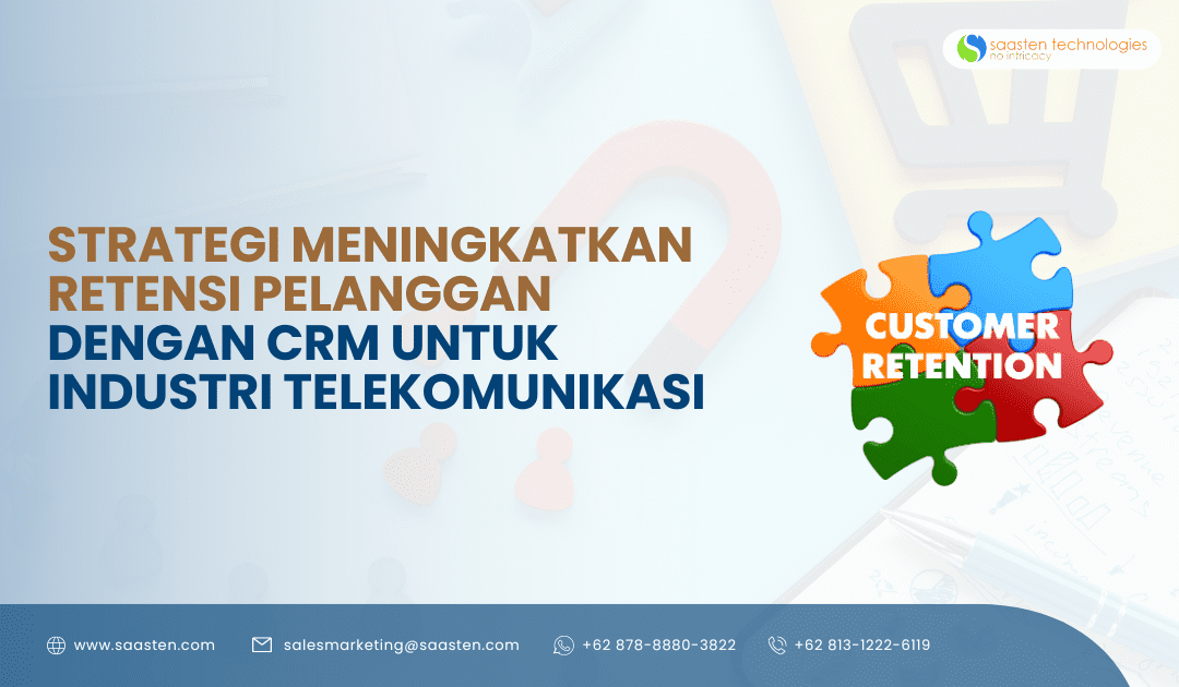 Strategi Meningkatkan Retensi Pelanggan dengan CRM untuk Industri Telekomunikasi
