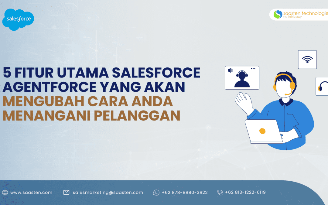 5 Fitur Utama Salesforce Agentforce yang Akan Mengubah Cara Anda Menangani Pelanggan