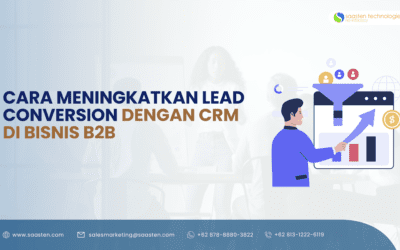 Cara Meningkatkan Lead Conversion dengan CRM di Bisnis B2B