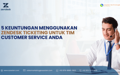 5 Keuntungan Menggunakan Zendesk Ticketing untuk Tim Customer Service Anda