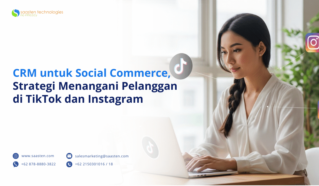 CRM untuk Social Commerce, Strategi Menangani Pelanggan di TikTok dan Instagram
