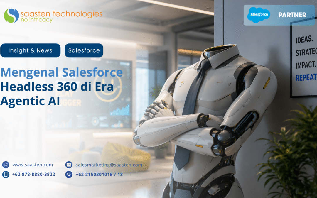 Mengenal Salesforce Headless 360 di Era Agentic AI
